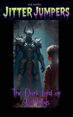 The Dark Lord of Lost Keys by Wolfie, C. E.