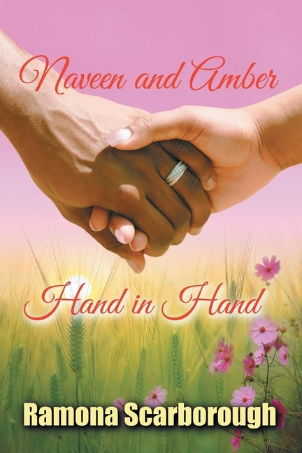 Naveen and Amber: Hand in Hand by Scarborough, Ramona