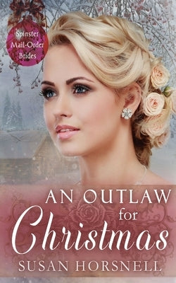 An Outlaw for Christmas by Horsnell, Susan