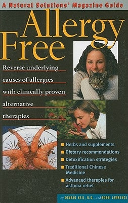 Allergy Free: Reverse Underlying Causes of Allergies with Clinicaly Proven Alternative Therapies by Kail, Konrad