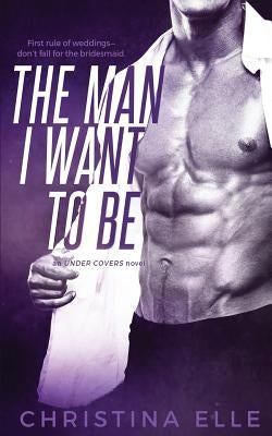 The Man I Want to Be by Elle, Christina