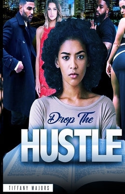 Drop the Hustle by Majors, Tiffany M.