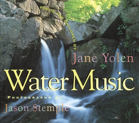 Water Music: Poems for Children by Yolen, Jane