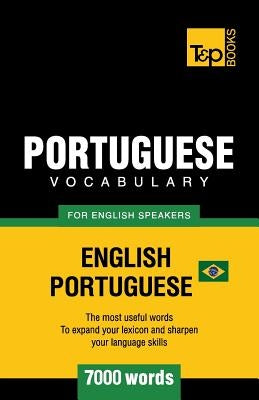 Portuguese vocabulary for English speakers - English-Portuguese - 7000 words: Brazilian Portuguese by Taranov, Andrey