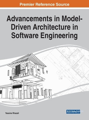 Advancements in Model-Driven Architecture in Software Engineering by Rhazali, Yassine