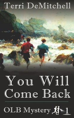 You Will Come Back by Demitchell, Terri