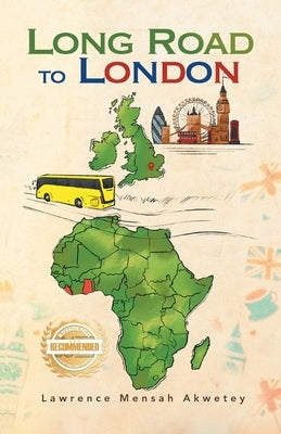 Long Road to London by Akwetey, Lawrence Mensah