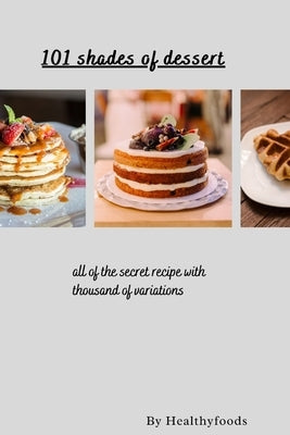 101 shades of dessert by Foods, Healthy