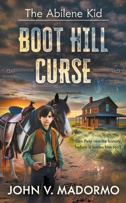 The Abilene Kid: Boot Hill Curse by Madormo, John V.