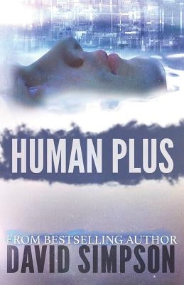 Human Plus by Simpson, David