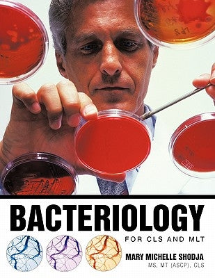 Bacteriology for Cls and Mlt by Shodja Mt (Ascp) Cls, Mary Michelle