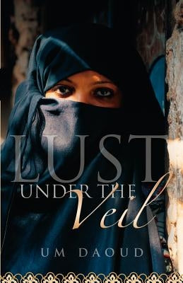Lust Under the Veil by Daoud, Um