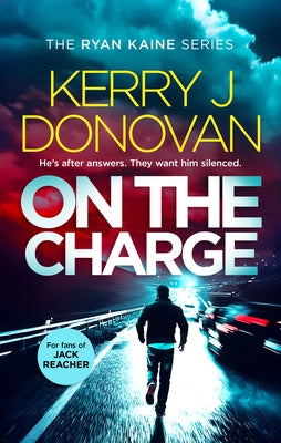On the Charge: A Pulse Pounding Thriller in the Ryan Kaine Series by Donovan, Kerry J.