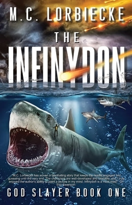 The Infinydon: God Slayer by Lorbiecke, M. C.