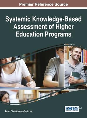 Systemic Knowledge-Based Assessment of Higher Education Programs by Espinosa, Edgar Oliver Cardoso