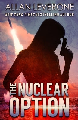 The Nuclear Option by Leverone, Allan