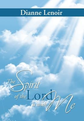 The Spirit of the Lord Is with Me by Lenoir, Dianne