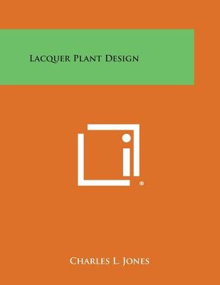 Lacquer Plant Design by Jones, Charles L.
