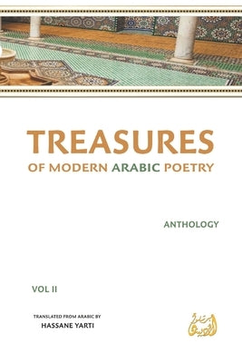 Treasures of Modern Arabic Poetry: Anthology VOL II by Yarti, Hassane