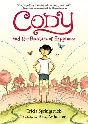 Cody and the Fountain of Happiness by Springstubb, Tricia
