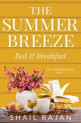 The Summer Breeze: Bed & Breakfast by Rajan, Shail