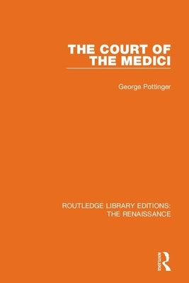 The Court of the Medici by Pottinger, George