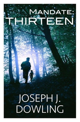 Mandate: Thirteen by Dowling, Joseph J.