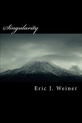Singularity by Weiner, Eric J.