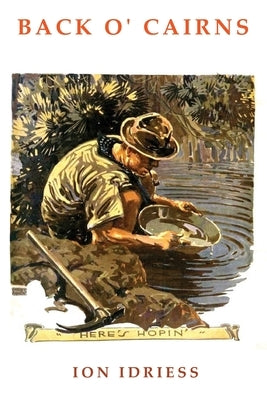 Back O' Cairns by Idriess, Ion