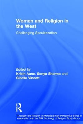 Women and Religion in the West: Challenging Secularization by Sharma, Sonya