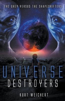 Universe Destroyers by Weichert, Kurt