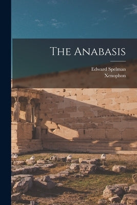 The Anabasis by Xenophon