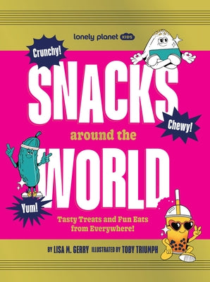 Lonely Planet Kids Snacks Around the World by Planet, Lonely