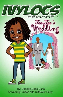 Ivylocs, Episode 1: Tee-Tee's Wedding by Perry, Clifton Mr Clifnote
