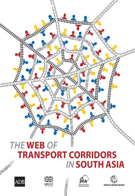 The WEB of Transport Corridors in South Asia by Asian Development Bank