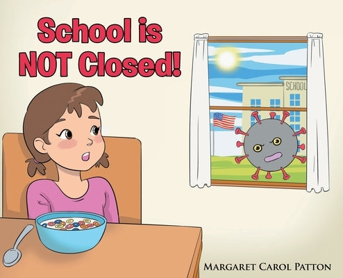 School is Not Closed by Patton, Margaret Carol