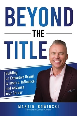 Beyond The Title by Rowinski, Martin