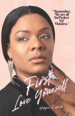 First Love Yourself by Heath, Meliqua J.