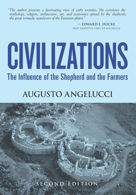 Civilizations: The Influence of the Shepherd and the Farmers by Angelucci, Augusto