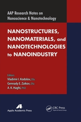 Nanostructures, Nanomaterials, and Nanotechnologies to Nanoindustry by Kodolov, Vladimir I.