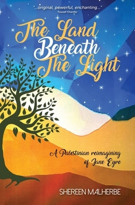 The Land Beneath the Light by Malherbe, Shereen