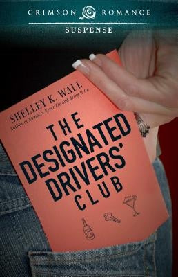 The Designated Drivers' Club by Wall, Shelley K.
