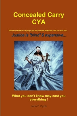 Concealed Carry CYA by Pyzik, John F.