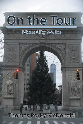 On the Tour: More City Walks by McDonald, Thomas Porky