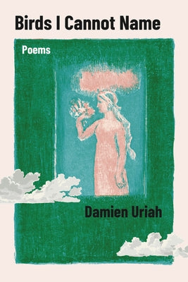 Birds I Cannot Name by Uriah, Damien
