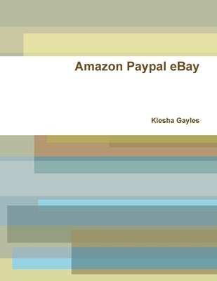 Amazon Paypal eBay by Gayles, Kiesha