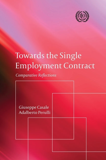 Towards the Single Employment Contract by Casale, Giuseppe