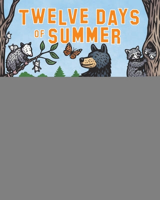 Twelve Days of Summer: A Wildlife Exploration by Maret, Sherri