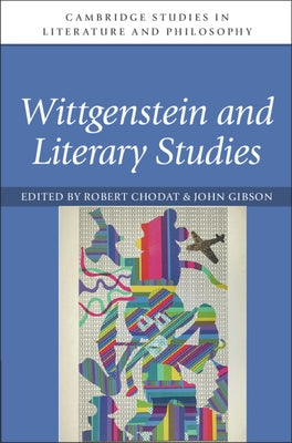 Wittgenstein and Literary Studies by Chodat, Robert