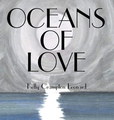 Oceans of Love: The Life Series by Leonard, Kelly Crampton